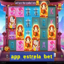 app estrela bet nao compativel